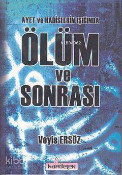 Ayet ve Hadisler Işığında Ölüm ve Sonrası - 1