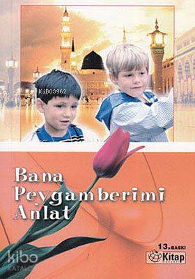 Bana Peygamberimi Anlat (Cep Boy); Hz.Muhammedin Hayatı - 1
