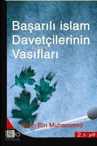 Başarılı İslam Davetçilerinin Vasıfları - 1
