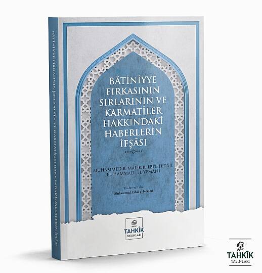 Batiniyye Fırkasının Sırlarının ve Karmatiler  Hakkındaki Haberlerin İfşası