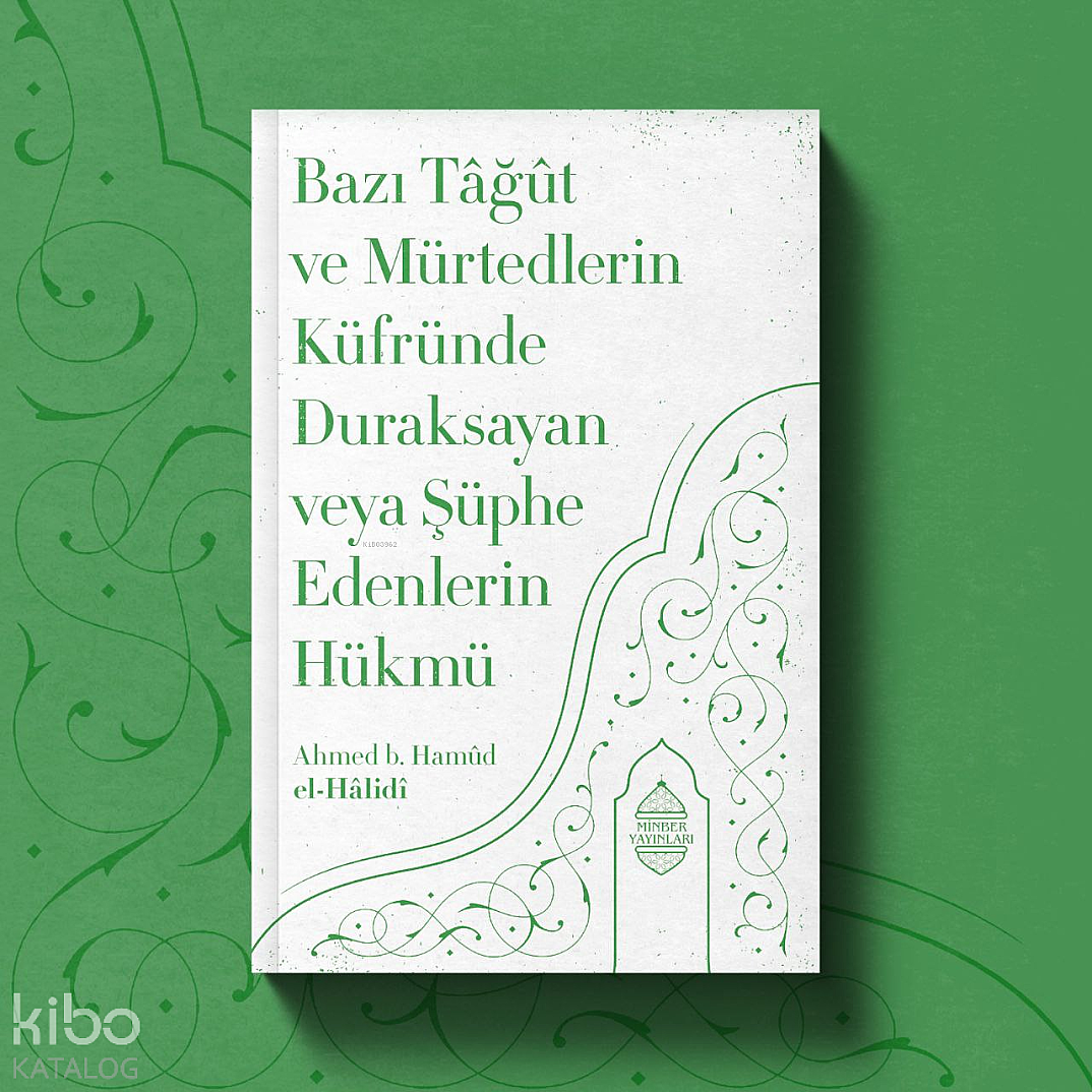 Bazı Tâğût Ve Mürtedlerin Küfründe Duraksayan - 1