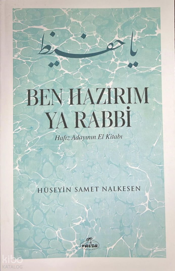 Ben Hazırım Ya Rabbi - Hafız Adayının El Kitabı - 1