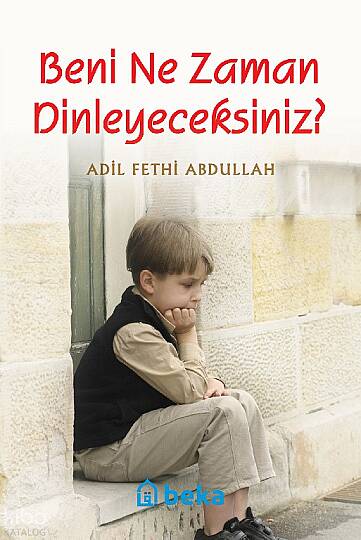 Beni Ne Zaman Dinleyeceksiniz?