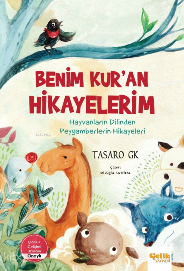 Benim Kuran Hikayelerim (9+Yaş) - Ciltli;Hayvanların Dilinden Peygamberlerin Hikayeleri