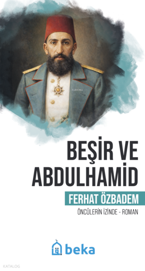 Beşir ve Abdulhamid;Öncülerin İzinde