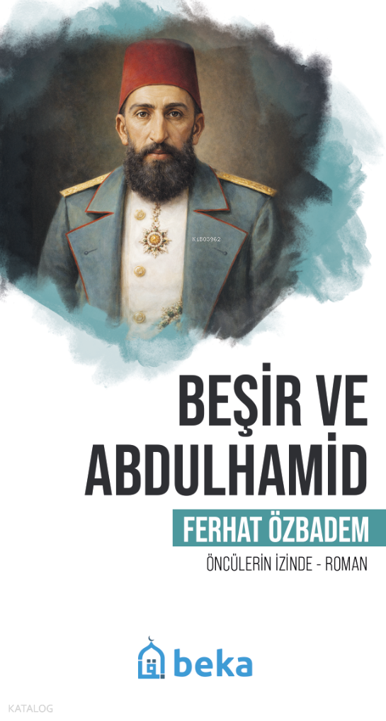 Beşir ve Abdulhamid;Öncülerin İzinde - 1