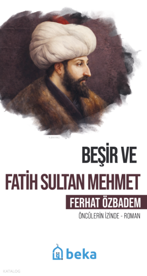 Beşir ve Fatih Sultan Mehmet;Öncülerin İzinde