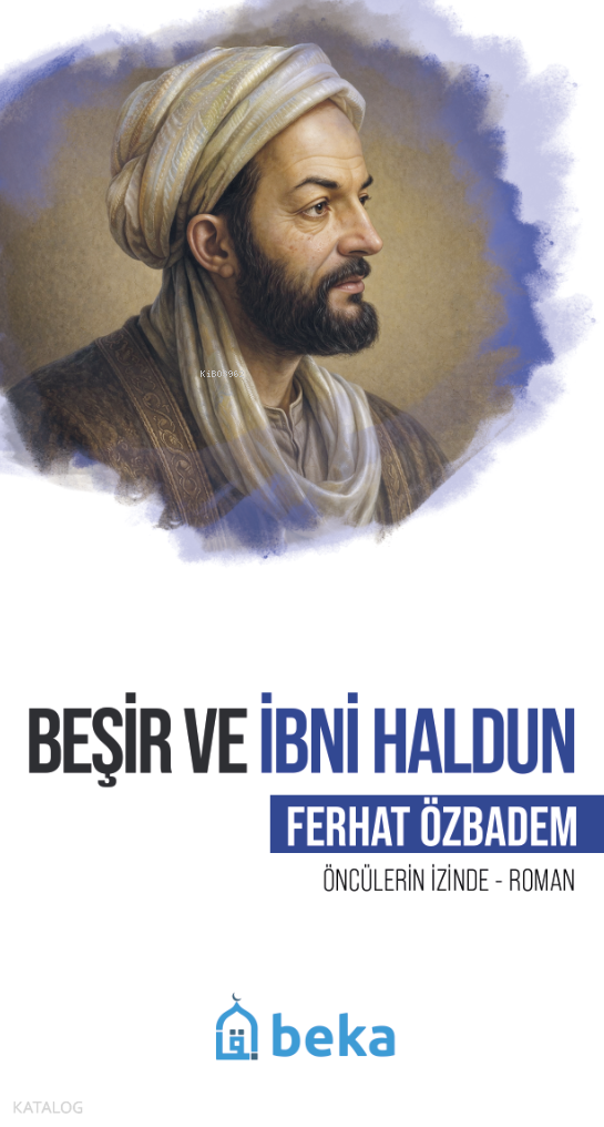 Beşir ve İbni Haldun;Öncülerin İzinde - 1