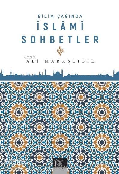 Bilim Çağında İslami Sohbetler - 1