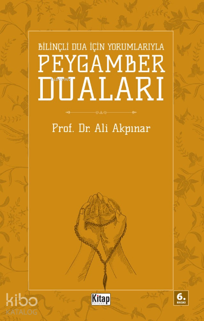 Bilinçli Dua İçin Peygamber Duaları - 1