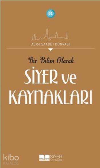 Bir Bilim Olarak Siyer Ve Kaynakları - 1