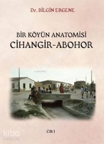 Bir Köyün Anatomisi Cihangir Abohor (2 Cilt) - 1