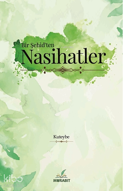 Bir Şehid’ten Nasihatler - 1