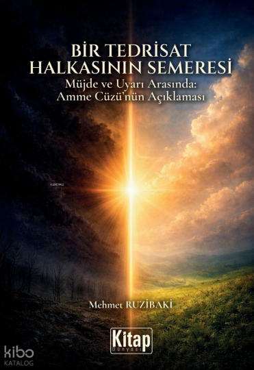Bir Tedrisat Halkasının Semeresi;Müjde ve Uyarı Arasında: Amme Cüzünün Açıklaması