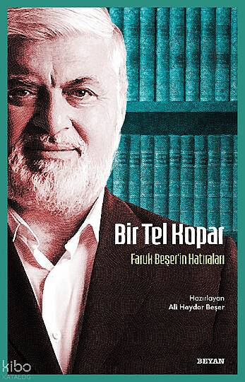 Bir Tel Kopar;Faruk Beşerin Hatıraları