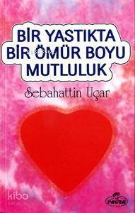 Bir Yastıkta Bir Ömür Boyu Mutluluk - 1