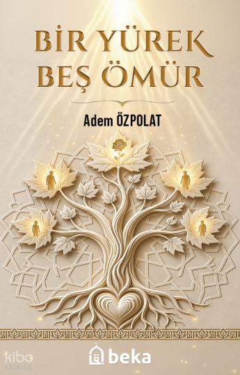 Bir Yürek Beş Ömür