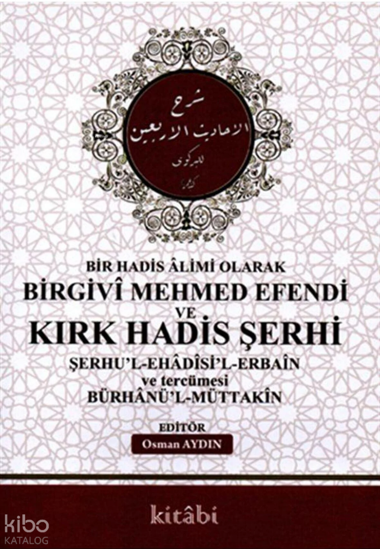Birgivi Mehmed Efendi Ve Kırk Hadis Şerhi - 1