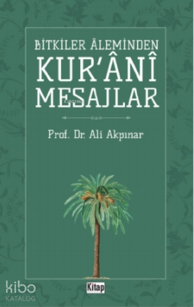 Bitkiler Aleminden Kurani Mesajlar - 1