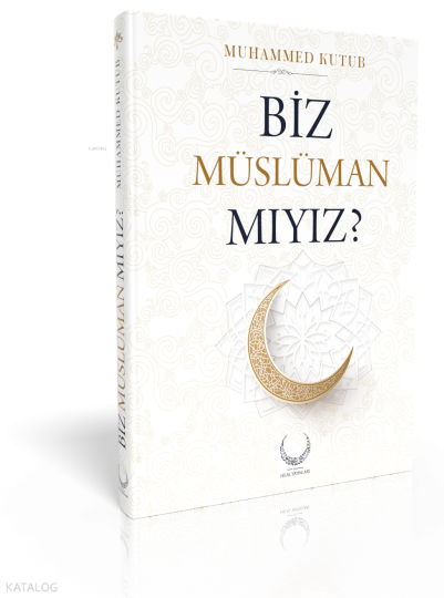 Biz Müslüman Mıyız? (Ciltli)