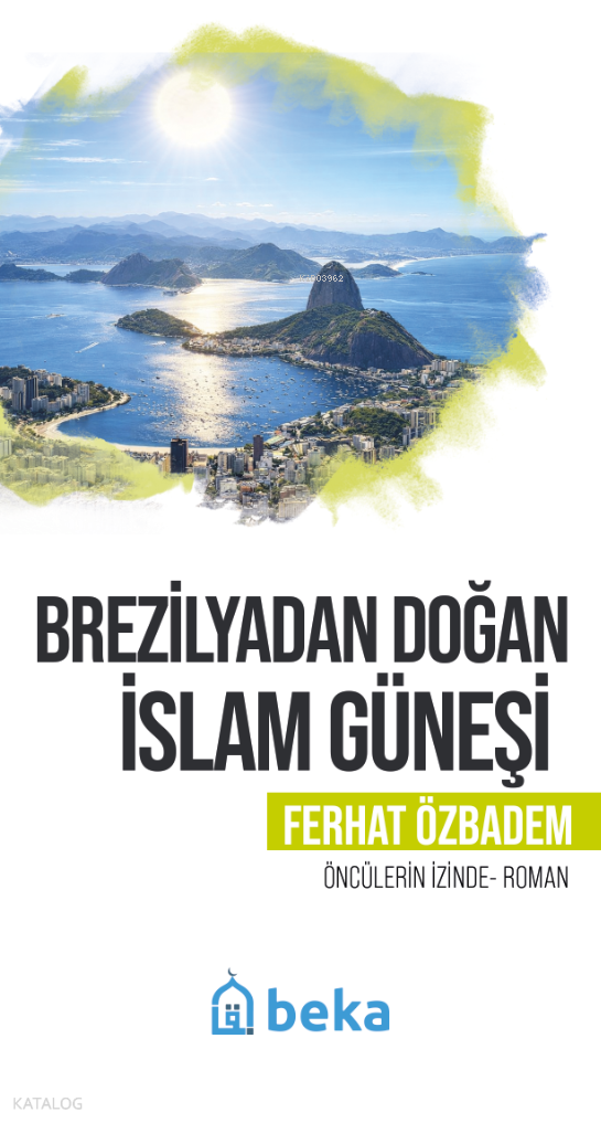 Brezilyadan Doğan İslam Güneşi;Öncülerin İzinde - 1