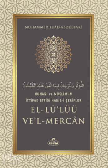 Buhari Ve Müslimin İttifak Ettiği Hadis-i Şerifler El-lülüü Vel Mercan