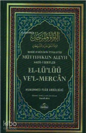 Buhârî ve Müslimin İttifak Ettiği Müttefekun Aleyh Hadis- i Şerifler (Şamua);اللؤلؤ والمرجان فيما اتفق عليه الشيخان عربي تركي