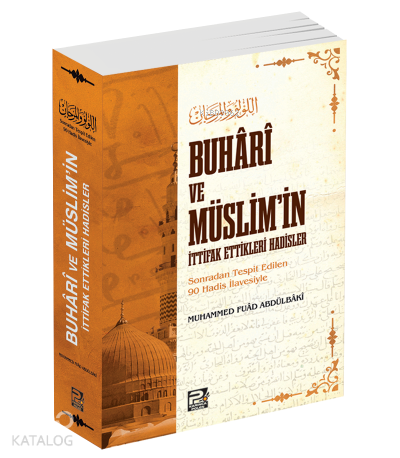 Buhâri ve Müslimin İttifak Ettikleri Hadisler (Metinsiz) - 1