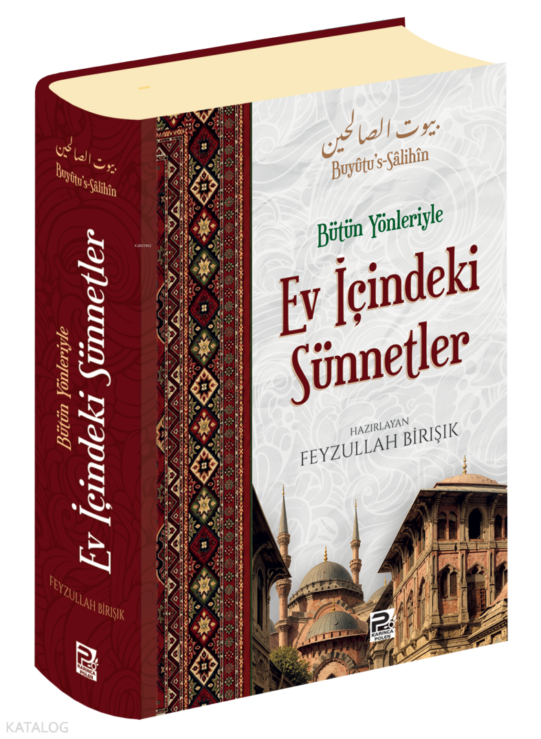 Bütün Yönleriyle Ev İçindeki Sünnetler (Tek Cilt Arapça Metinsiz) - 1