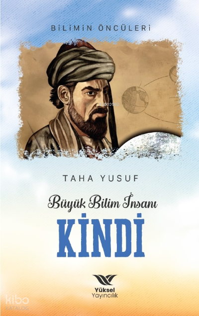 Büyük Bilim İnsanı Kindi;Bilimin Öncüleri - 1