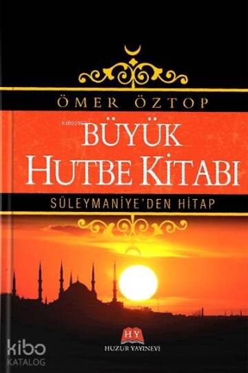 Büyük Hutbe Kitabı (Ciltli); Süleymaniyeden Hitap