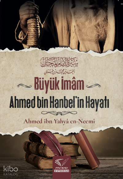 Büyük İmam Ahmed Bin Hanbelin Hayatı - 1