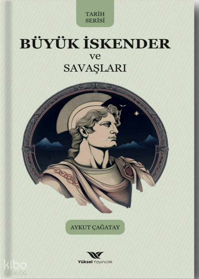 Büyük İskender ve Savaşları - 1