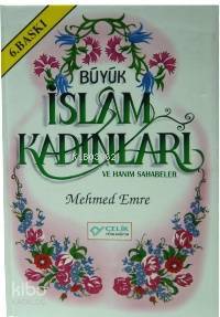 Büyük İslam Kadınları; ve Hanım Sahabeler - 1