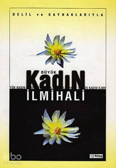 Büyük Kadın İlmihali; Delil ve Kaynaklarıyla