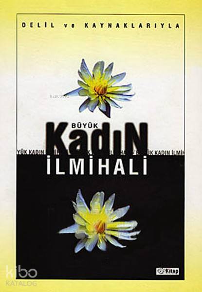 Büyük Kadın İlmihali; Delil ve Kaynaklarıyla - 1