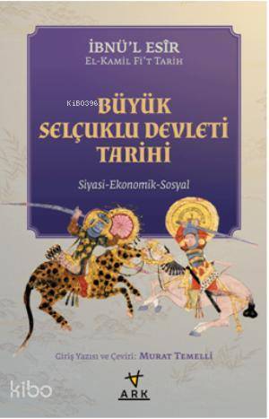 Büyük Selçuklu Devleti Tarihi; Siyasi - Ekonomik - Sosyal - 1