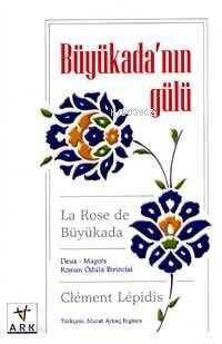 Büyükadanın Gülü; La Rose de Büyükada