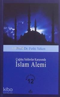 Çağdaş Saldırılar Karşısında İslam Alemi; Bütün Eserleri 12 - 1