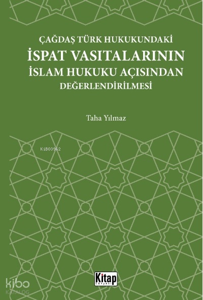Çağdaş Türk Hukukundaki İspat Vasıtalarının İslam Hukuku Açısından Değerlendirilmesi - 1