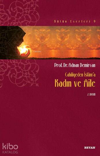 Cahiliyeden İslâma Kadın ve Aile