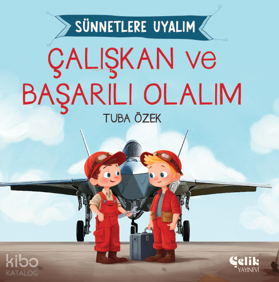 Çalışkan ve Başarılı Olalım;Sünnetlere Uyalım - 1
