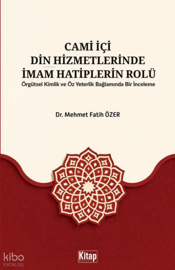 Cami İçi Din Hizmetlerinde İmam Hatiplerin Rolü;Örgütsel Kimlik Ve Öz Yeterlilik Bağlamında Bir İnceleme