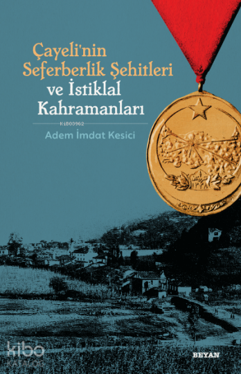 Çayelinin Seferberlik Şehitleri ve İstiklal Kahramanları