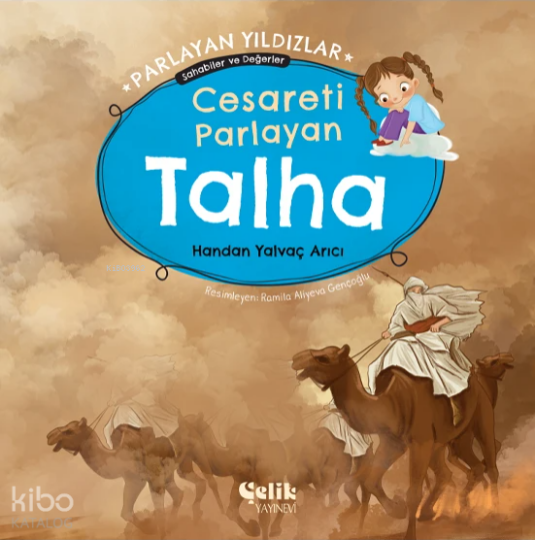 Cesareti Parlayan Talha - Parlayan Yıldızlar ;Sahabiler ve Değerler