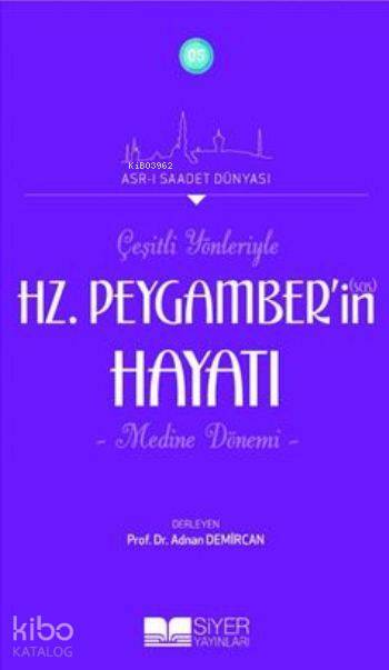 Çeşitli Yönleriyle Hz.Peygamberin (Sav) Hayatı; Medine Dönemi - 1