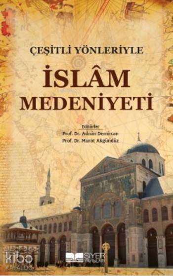 Çeşitli Yönleriyle İslam Medeniyeti - 1