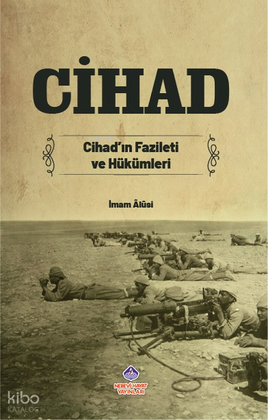Cihad;Cihadın Fazileti ve Hükümleri - 1