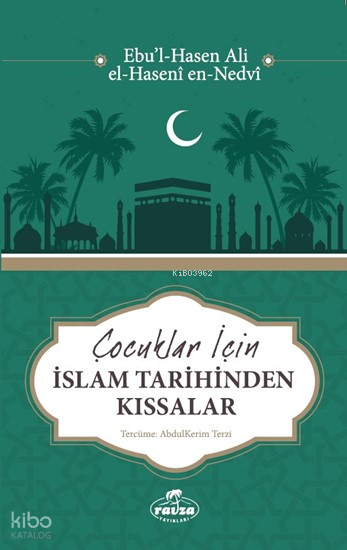 Çocuklar İçin İslam Tarihinden Kıssalar - 1