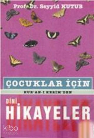 Çocuklar İçin Kuran-ı Kerimden Dini Hikayeler - 1